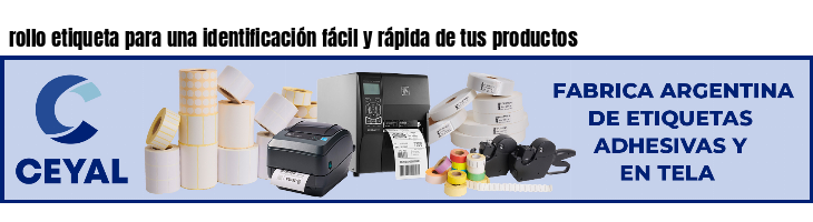 rollo etiqueta para una identificación fácil y rápida de tus productos
