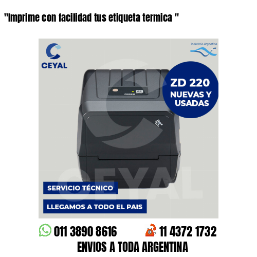 “Imprime con facilidad tus etiqueta termica	“