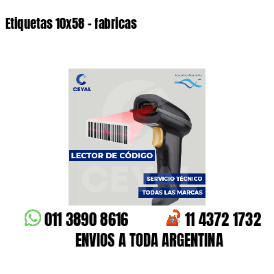 Etiquetas 10x58 - fabricas