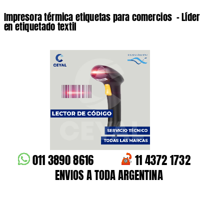 Impresora térmica etiquetas para comercios  - Líder en etiquetado textil
