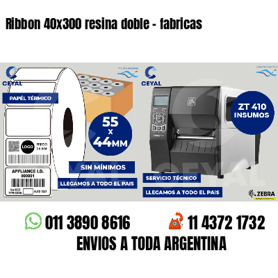 Ribbon 40x300 resina doble - fabricas