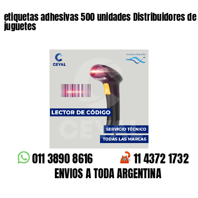 etiquetas adhesivas 500 unidades Distribuidores de juguetes