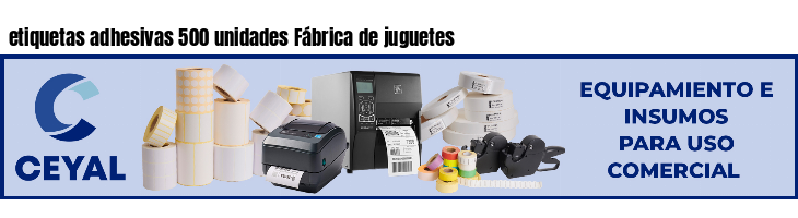 etiquetas adhesivas 500 unidades Fábrica de juguetes