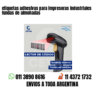 etiquetas adhesivas para impresoras industriales fundas de almohadas