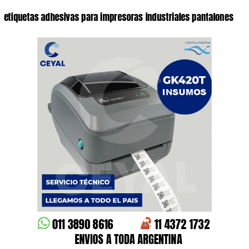 etiquetas adhesivas para impresoras industriales pantalones