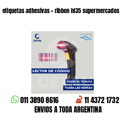 etiquetas adhesivas   ribbon hl35 supermercados