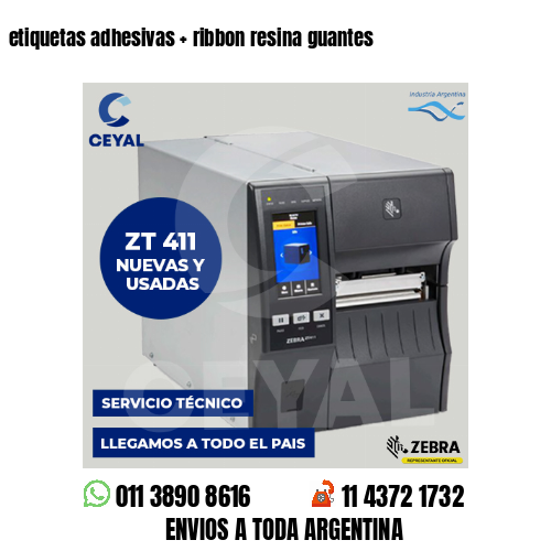 etiquetas adhesivas   ribbon resina guantes