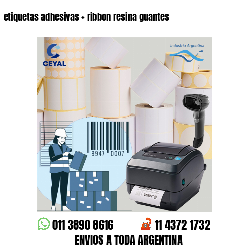 etiquetas adhesivas   ribbon resina guantes