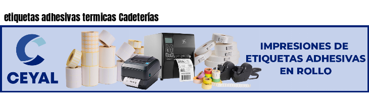 etiquetas adhesivas termicas Cadeterías