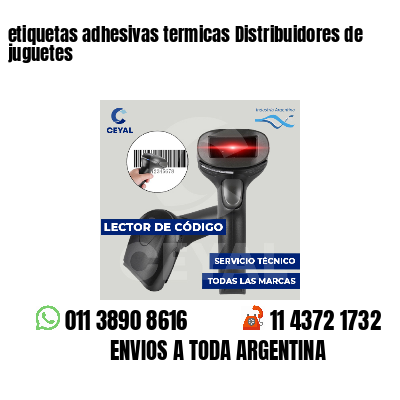etiquetas adhesivas termicas Distribuidores de juguetes