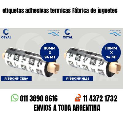 etiquetas adhesivas termicas Fábrica de juguetes