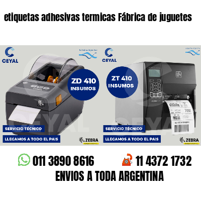 etiquetas adhesivas termicas Fábrica de juguetes