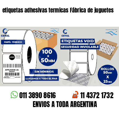 etiquetas adhesivas termicas Fábrica de juguetes