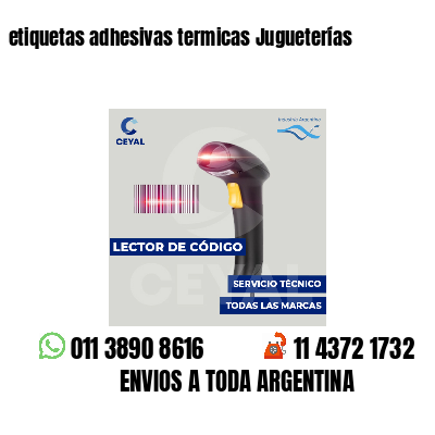 etiquetas adhesivas termicas Jugueterías