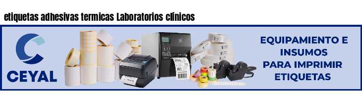 etiquetas adhesivas termicas Laboratorios clínicos