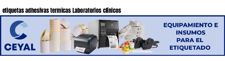 etiquetas adhesivas termicas Laboratorios clínicos
