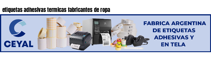 etiquetas adhesivas termicas fabricantes de ropa