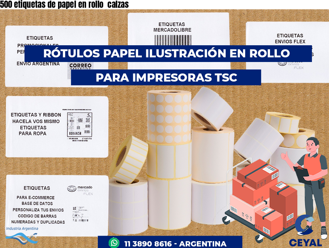 500 etiquetas de papel en rollo  calzas