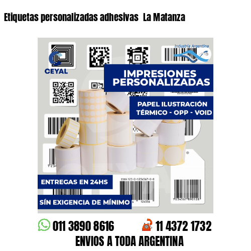 Etiquetas personalizadas adhesivas  La Matanza