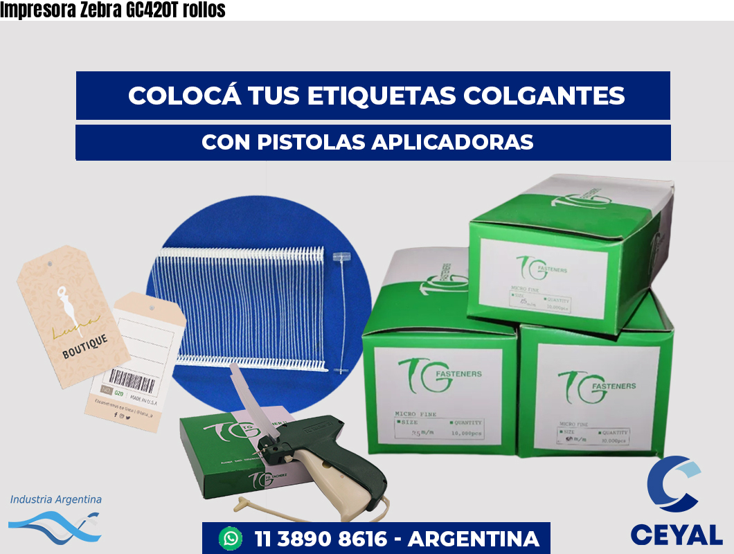 Impresora Zebra GC420T rollos