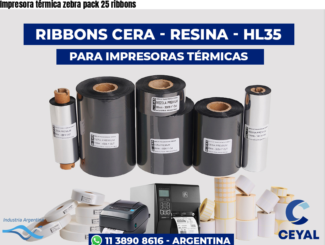 Impresora térmica zebra pack 25 ribbons