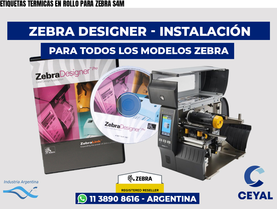 ETIQUETAS TERMICAS EN ROLLO PARA ZEBRA S4M