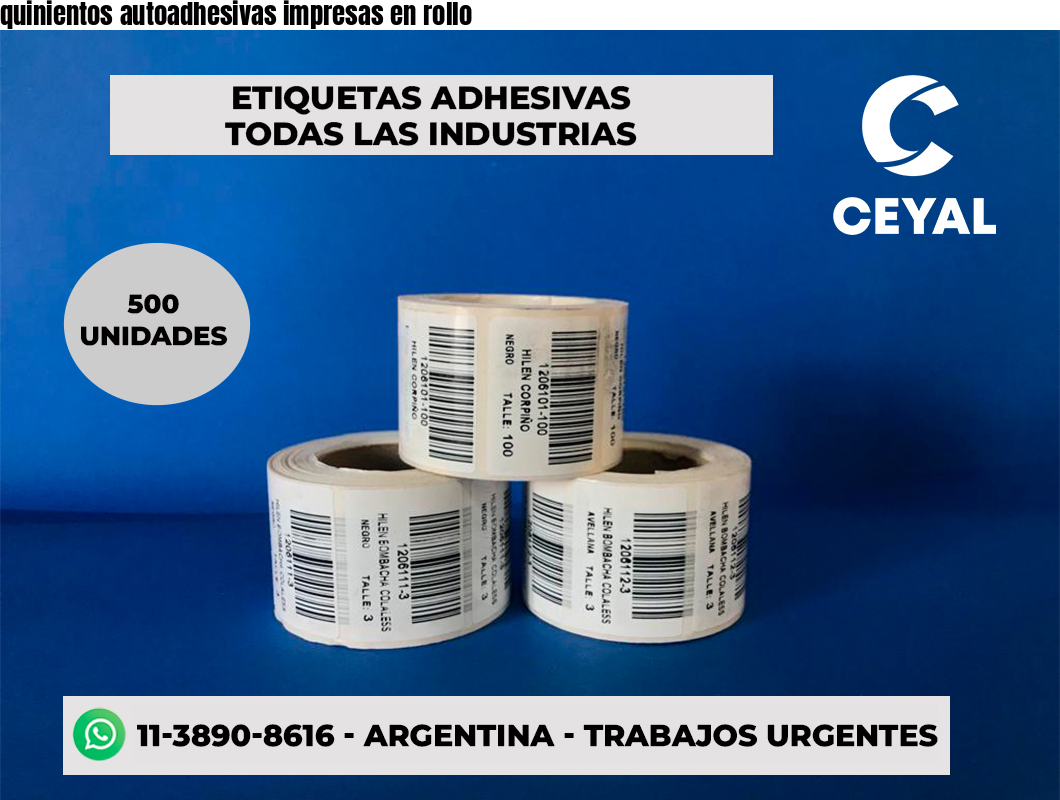quinientos autoadhesivas impresas en rollo