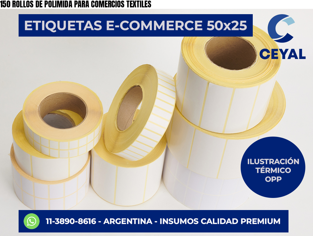 150 ROLLOS DE POLIMIDA PARA COMERCIOS TEXTILES