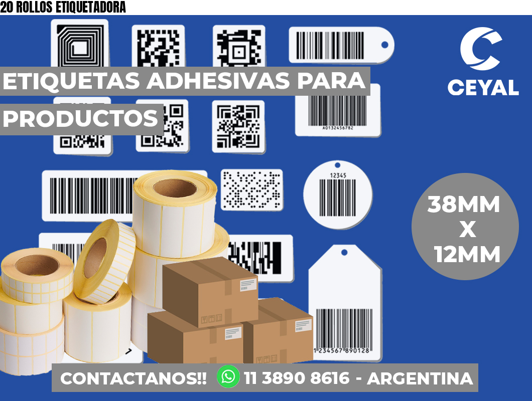 20 ROLLOS ETIQUETADORA
