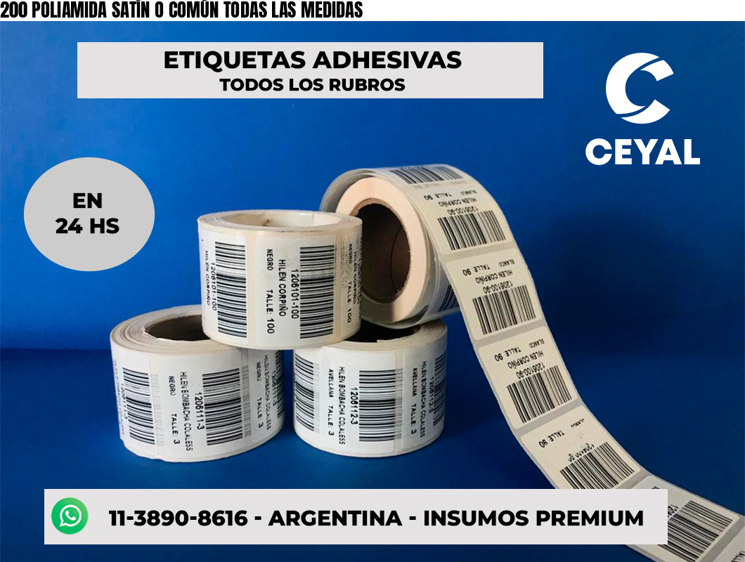 200 POLIAMIDA SATÍN O COMÚN TODAS LAS MEDIDAS