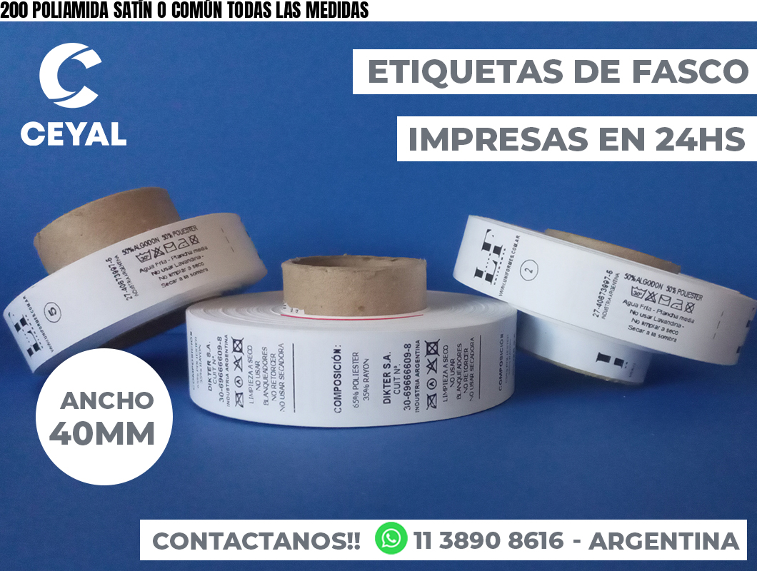 200 POLIAMIDA SATÍN O COMÚN TODAS LAS MEDIDAS