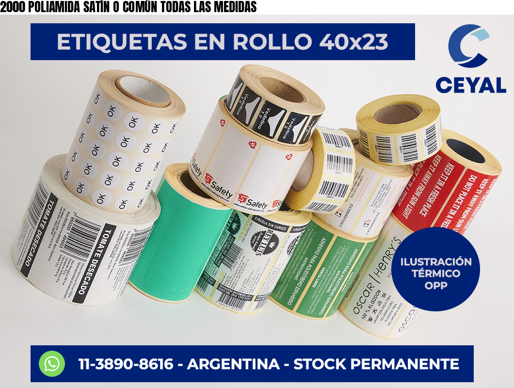 2000 POLIAMIDA SATÍN O COMÚN TODAS LAS MEDIDAS