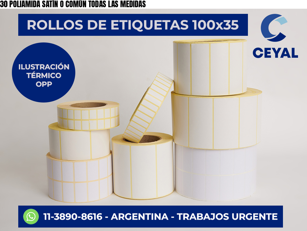 30 POLIAMIDA SATÍN O COMÚN TODAS LAS MEDIDAS