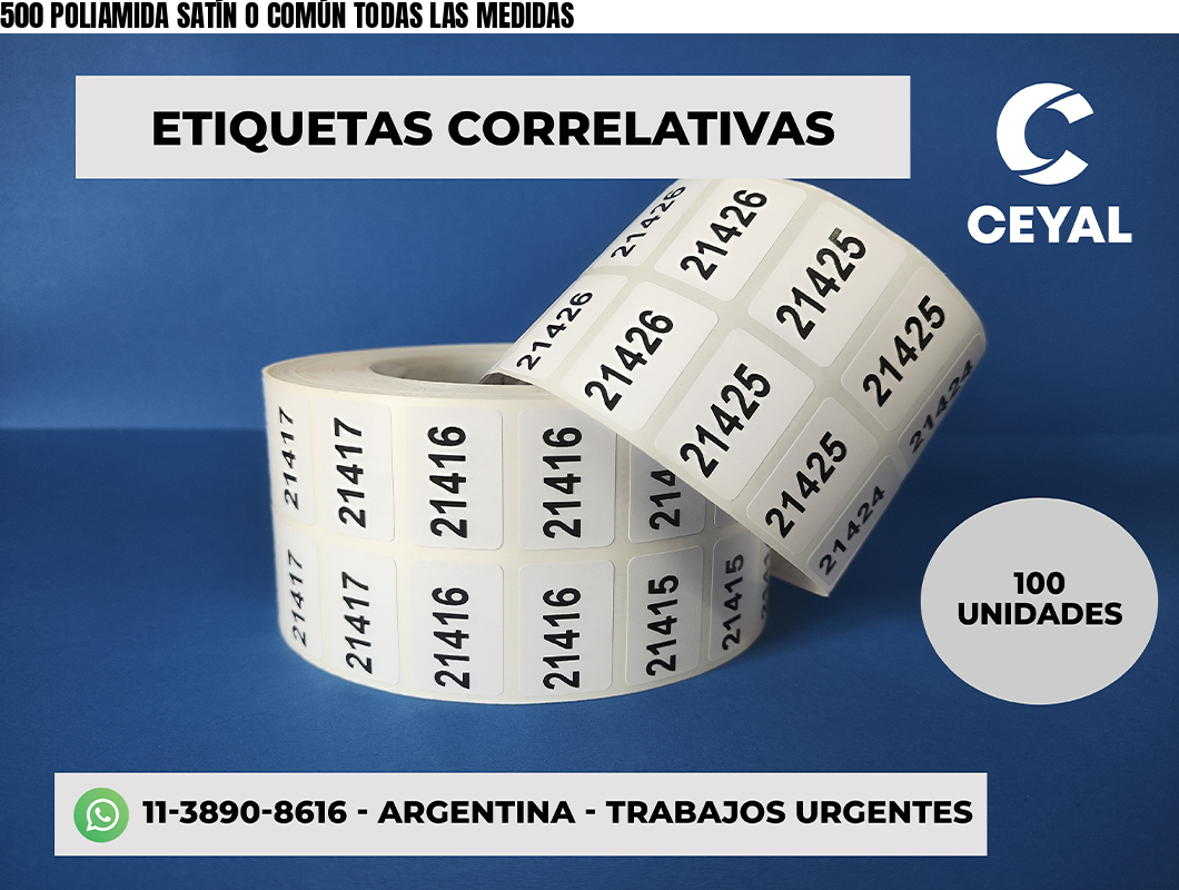 500 POLIAMIDA SATÍN O COMÚN TODAS LAS MEDIDAS