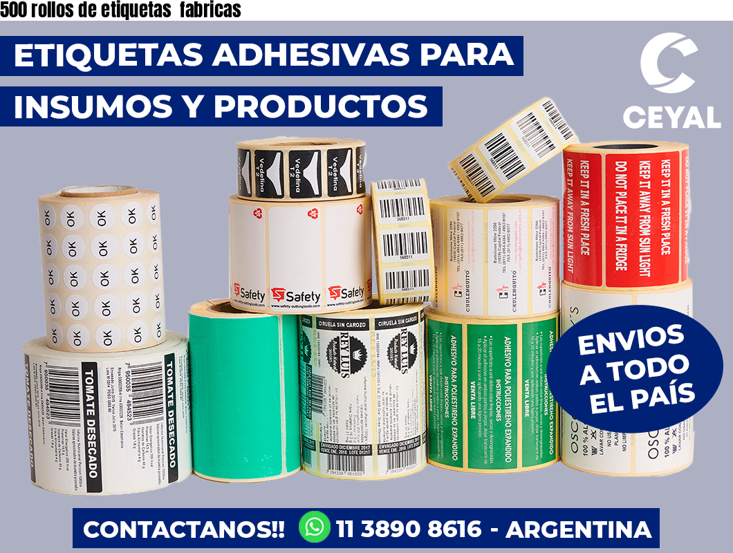 500 rollos de etiquetas  fabricas
