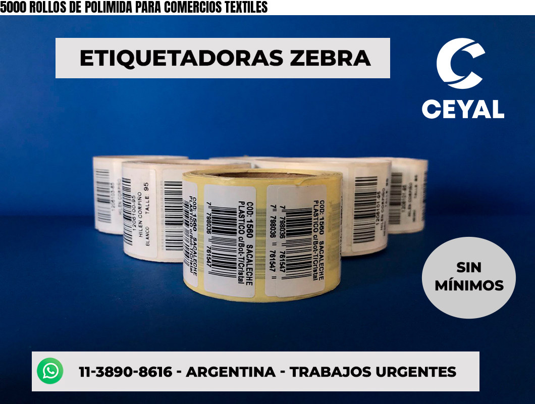 5000 ROLLOS DE POLIMIDA PARA COMERCIOS TEXTILES