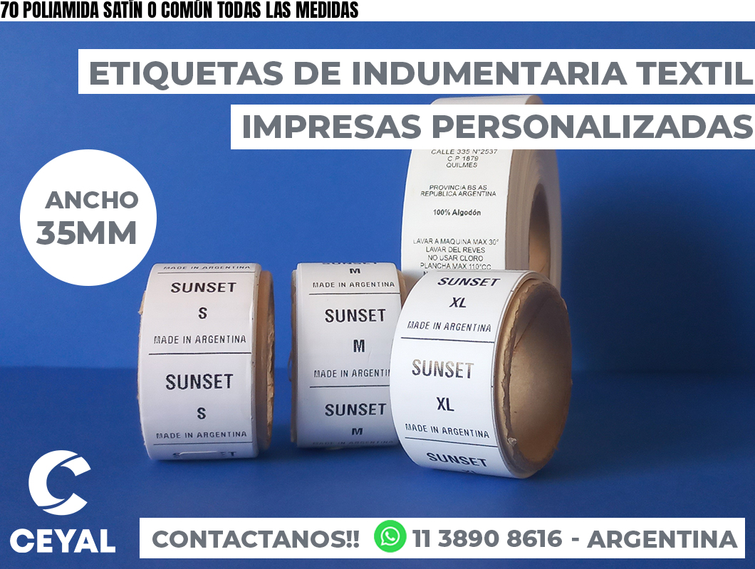 70 POLIAMIDA SATÍN O COMÚN TODAS LAS MEDIDAS