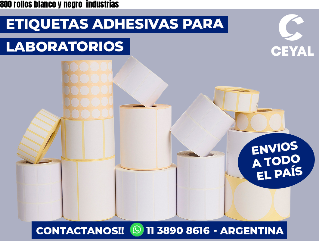 800 rollos blanco y negro industrias