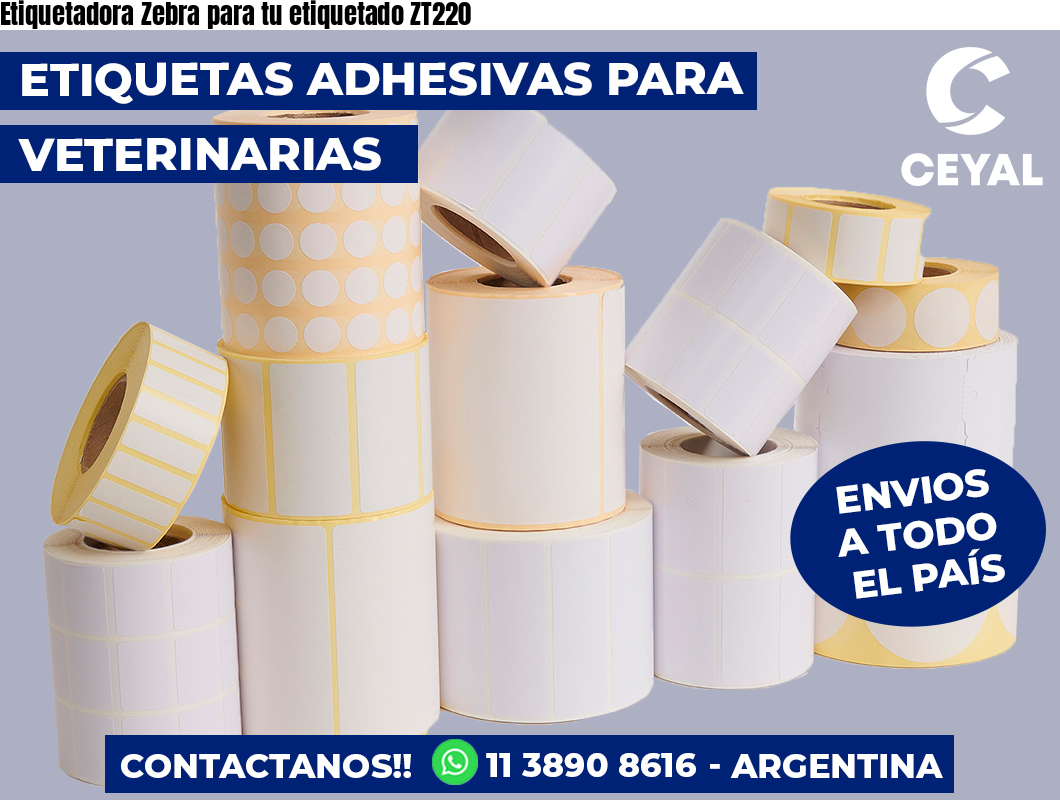 Etiquetadora Zebra para tu etiquetado ZT220