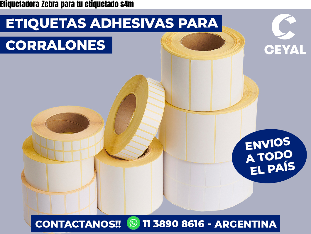 Etiquetadora Zebra para tu etiquetado s4m