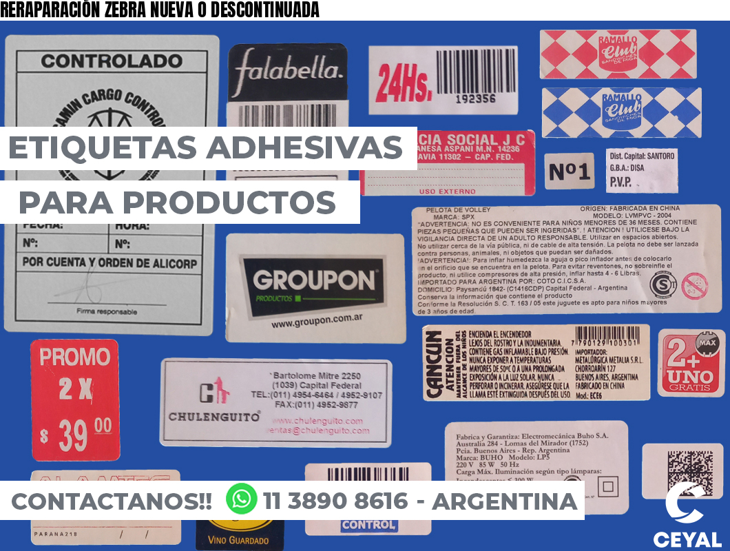 RERAPARACIÓN ZEBRA NUEVA O DESCONTINUADA