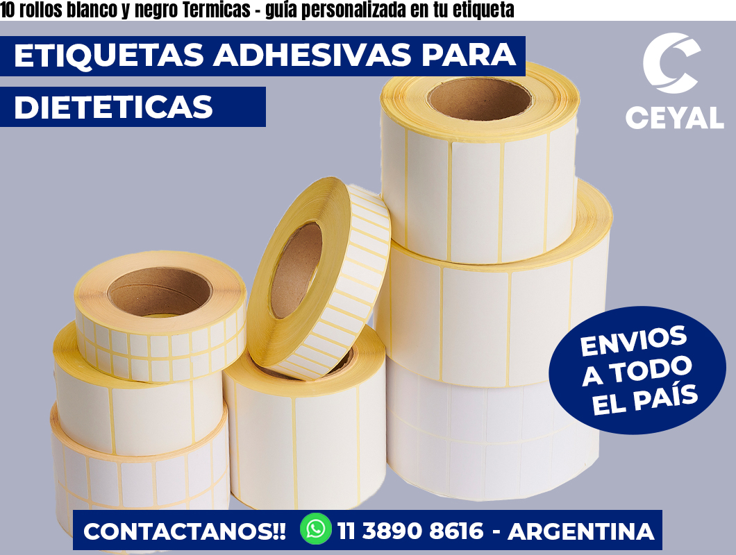 10 rollos blanco y negro Termicas - guía personalizada en tu etiqueta