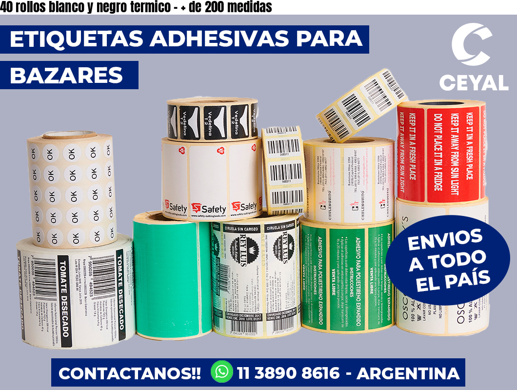 40 rollos blanco y negro termico – + de 200 medidas