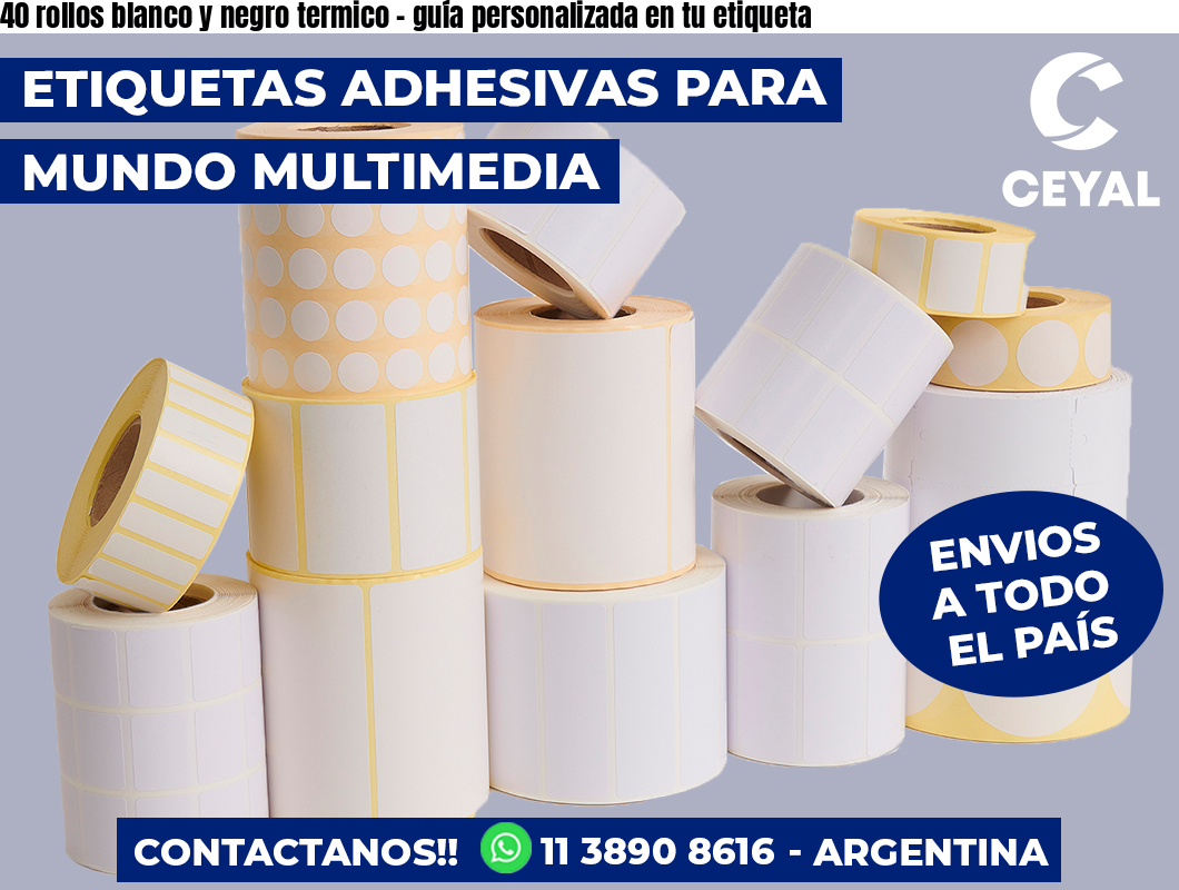 40 rollos blanco y negro termico - guía personalizada en tu etiqueta