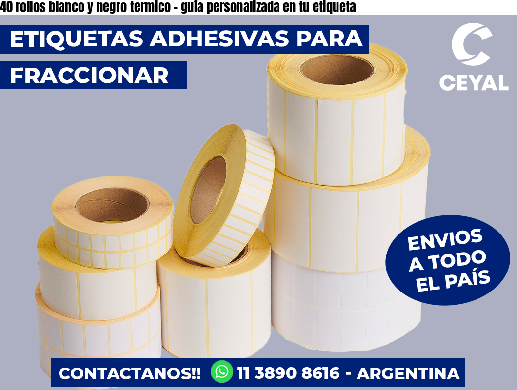 40 rollos blanco y negro termico – guía personalizada en tu etiqueta