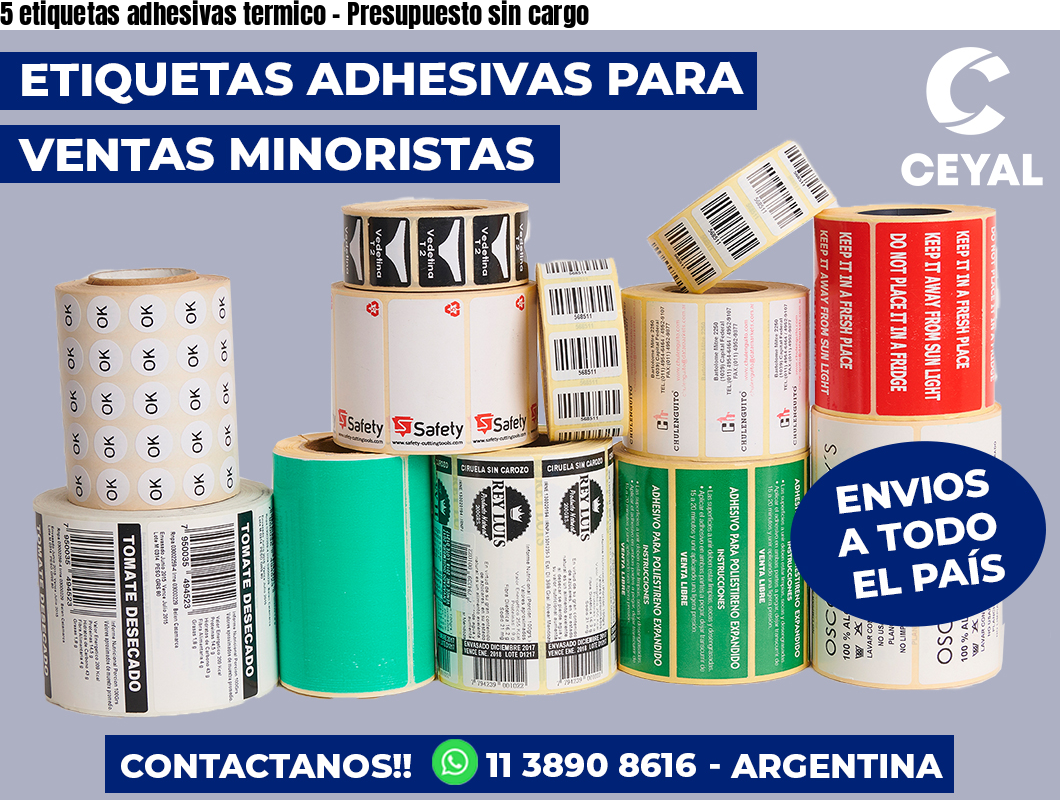 5 etiquetas adhesivas termico - Presupuesto sin cargo