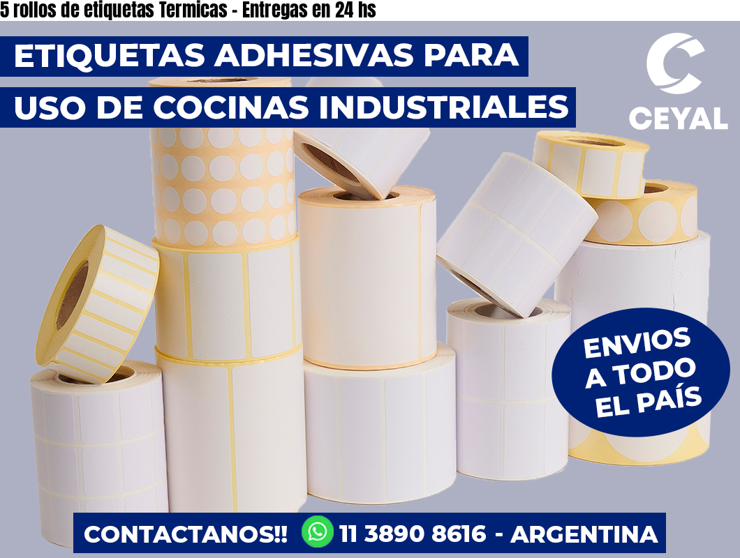 5 rollos de etiquetas Termicas - Entregas en 24 hs