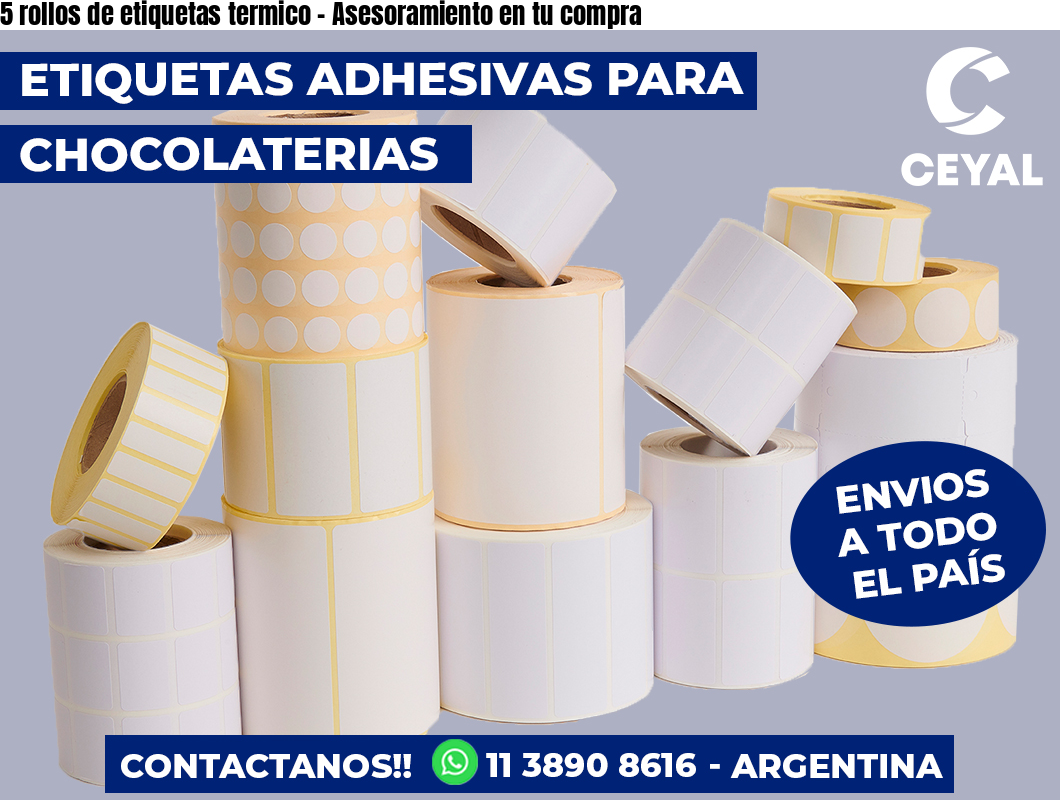 5 rollos de etiquetas termico - Asesoramiento en tu compra