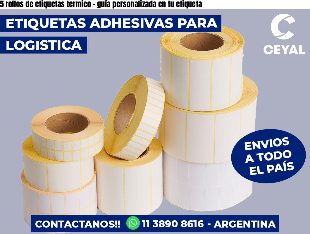 5 rollos de etiquetas termico – guía personalizada en tu etiqueta