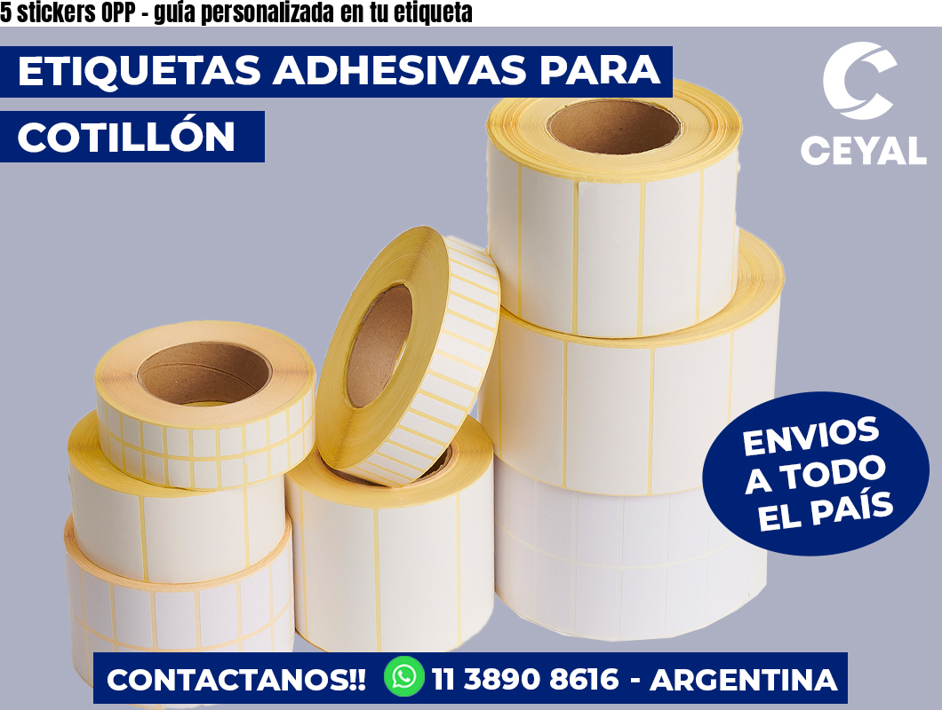 5 stickers OPP – guía personalizada en tu etiqueta